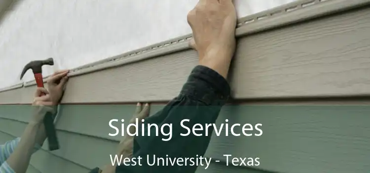 Siding Services West University - Texas