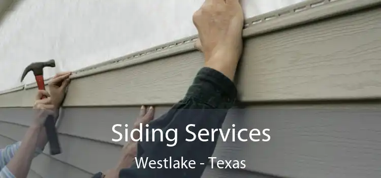 Siding Services Westlake - Texas