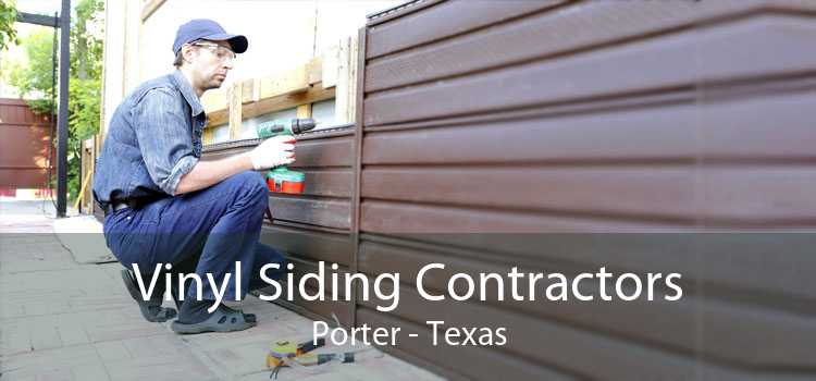 Vinyl Siding Contractors Porter - Texas