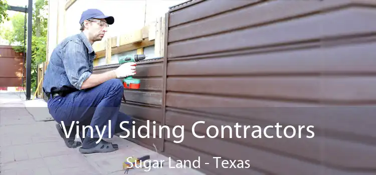 Vinyl Siding Contractors Sugar Land - Texas