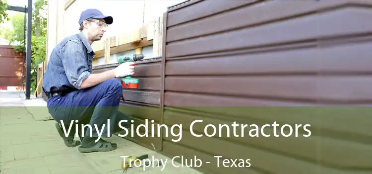 Vinyl Siding Contractors Trophy Club - Texas