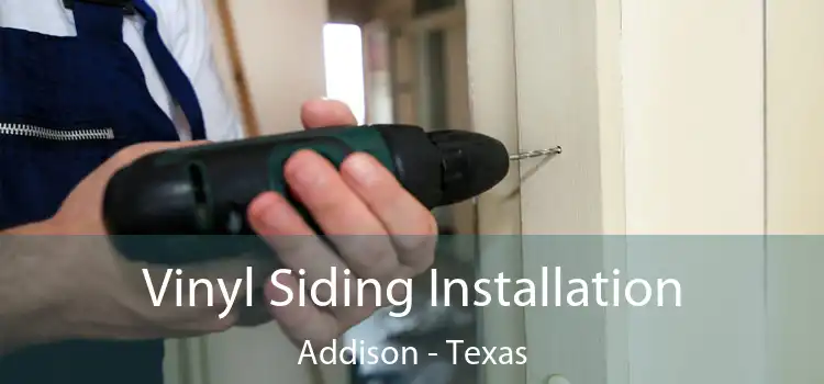 Vinyl Siding Installation Addison - Texas