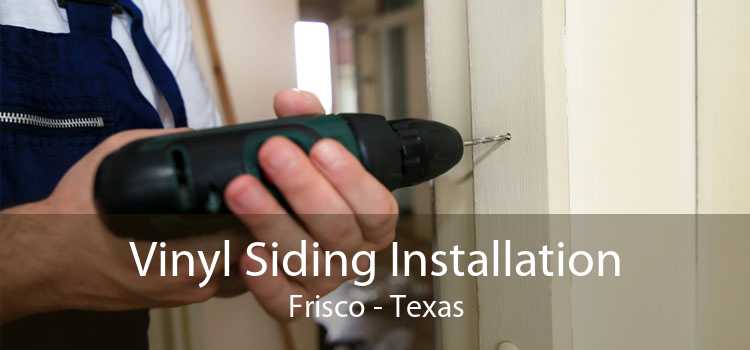 Vinyl Siding Installation Frisco - Texas