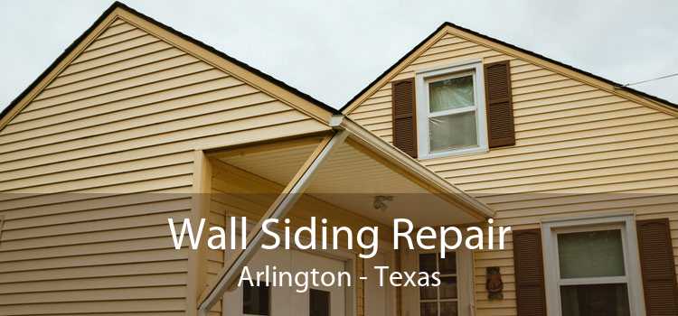 Wall Siding Repair Arlington - Texas