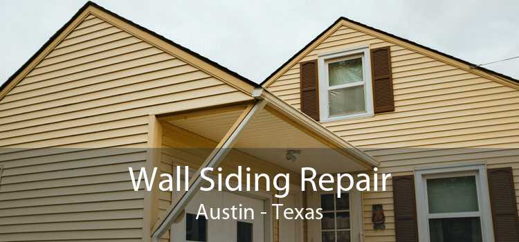 Wall Siding Repair Austin - Texas