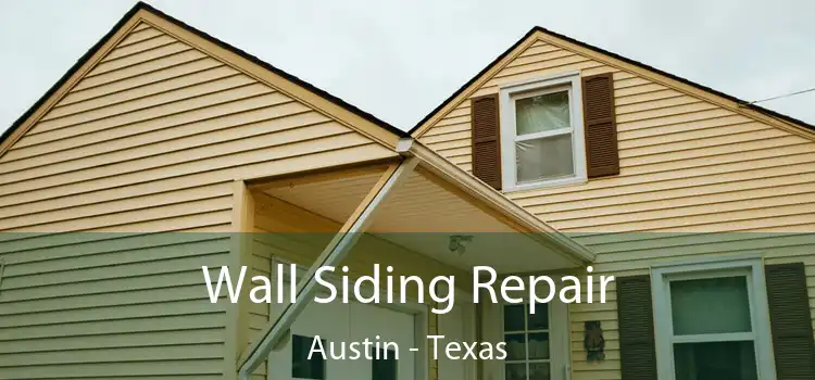 Wall Siding Repair Austin - Texas
