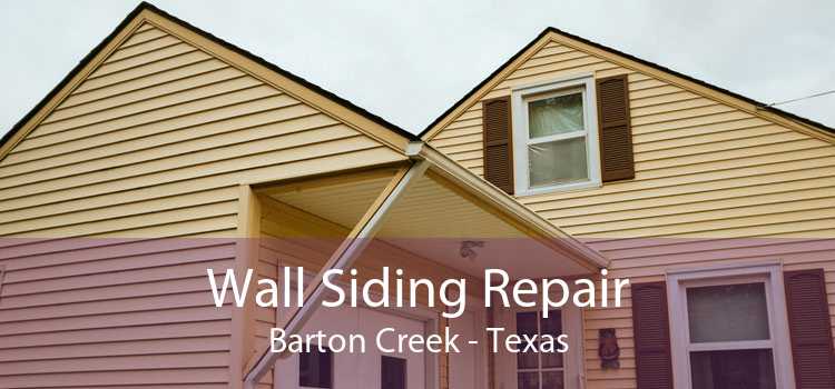 Wall Siding Repair Barton Creek - Texas