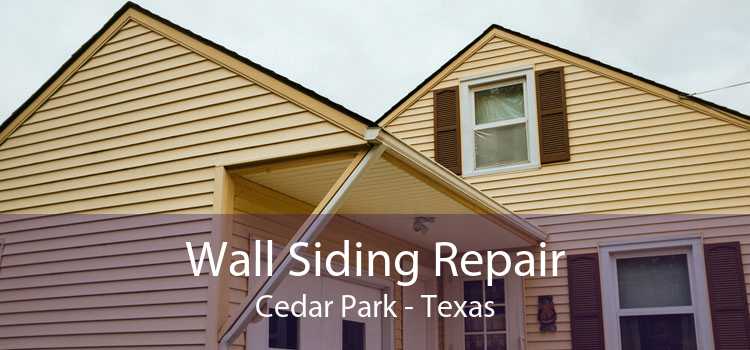 Wall Siding Repair Cedar Park - Texas