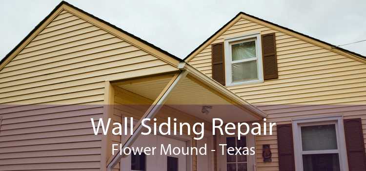 Wall Siding Repair Flower Mound - Texas