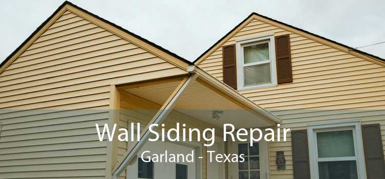 Wall Siding Repair Garland - Texas