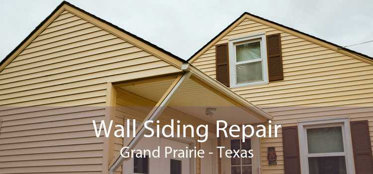 Wall Siding Repair Grand Prairie - Texas