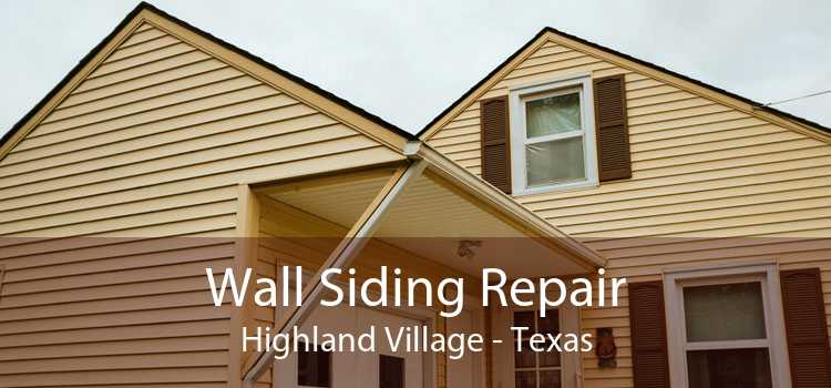 Wall Siding Repair Highland Village - Texas