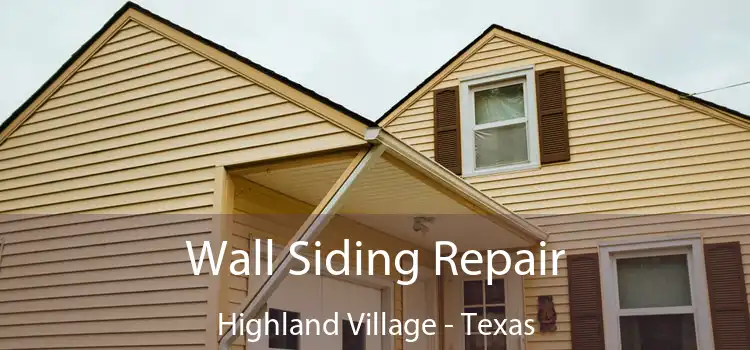 Wall Siding Repair Highland Village - Texas