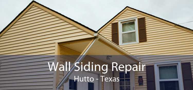 Wall Siding Repair Hutto - Texas
