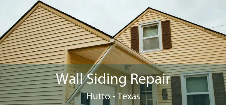 Wall Siding Repair Hutto - Texas