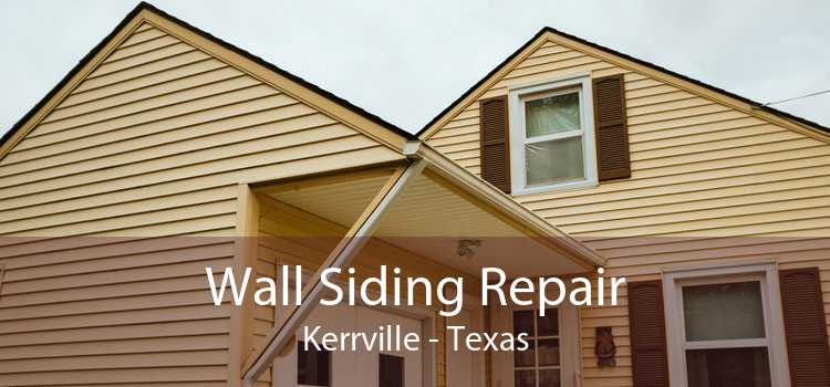 Wall Siding Repair Kerrville - Texas