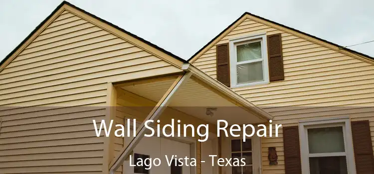 Wall Siding Repair Lago Vista - Texas