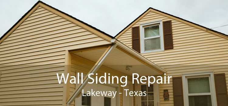 Wall Siding Repair Lakeway - Texas