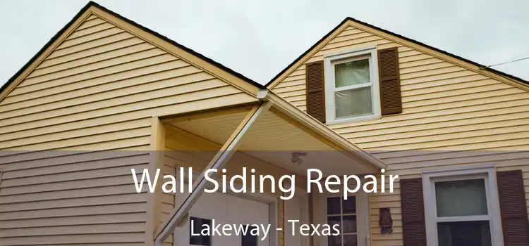 Wall Siding Repair Lakeway - Texas
