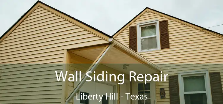 Wall Siding Repair Liberty Hill - Texas