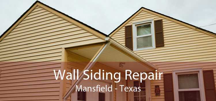 Wall Siding Repair Mansfield - Texas