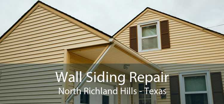 Wall Siding Repair North Richland Hills - Texas
