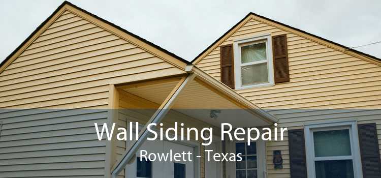 Wall Siding Repair Rowlett - Texas