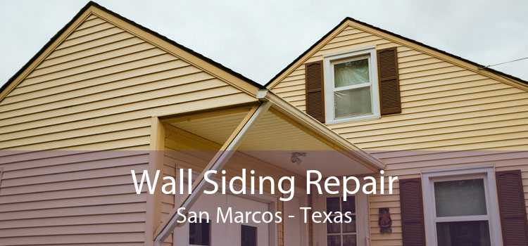 Wall Siding Repair San Marcos - Texas