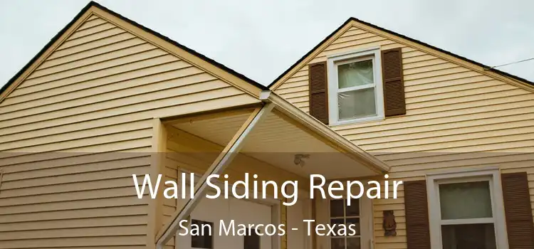 Wall Siding Repair San Marcos - Texas