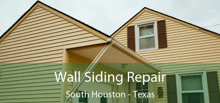 Wall Siding Repair South Houston - Texas