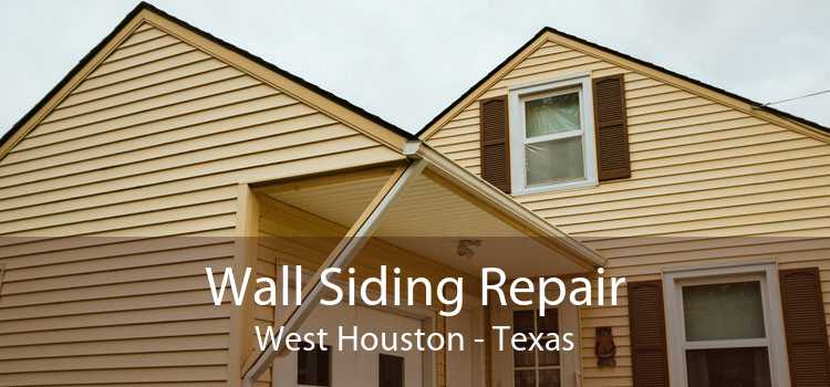 Wall Siding Repair West Houston - Texas