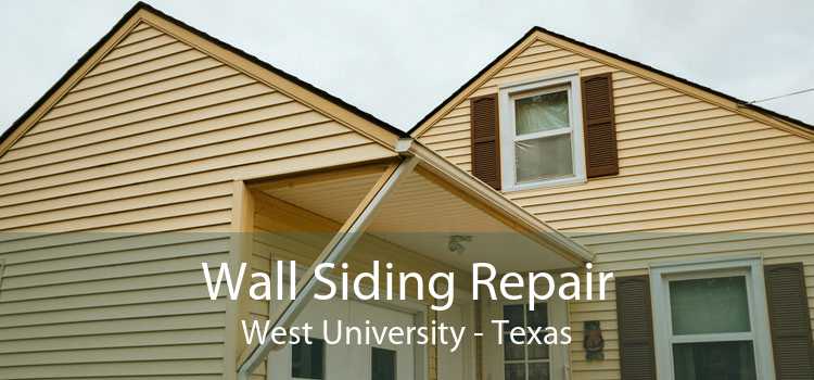 Wall Siding Repair West University - Texas