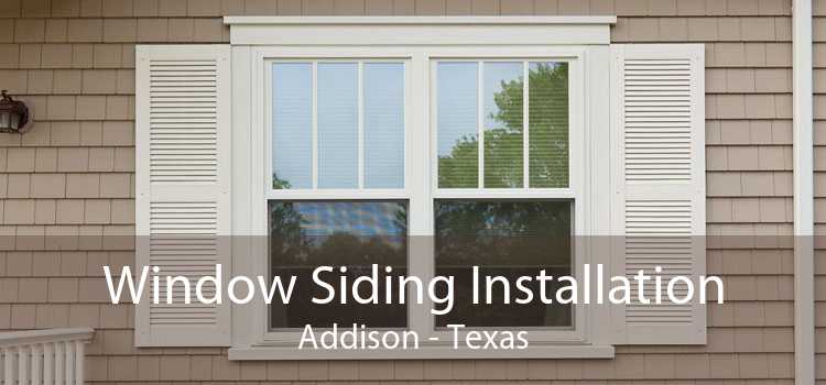 Window Siding Installation Addison - Texas
