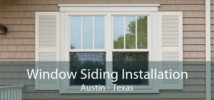 Window Siding Installation Austin - Texas