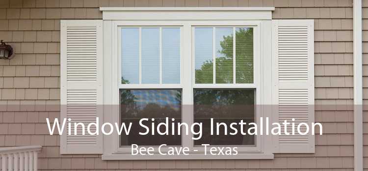 Window Siding Installation Bee Cave - Texas