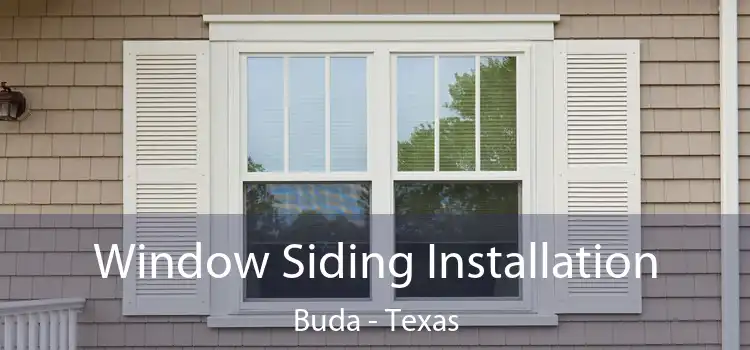 Window Siding Installation Buda - Texas