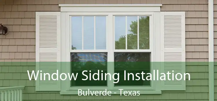 Window Siding Installation Bulverde - Texas