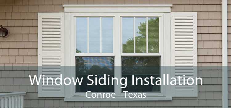 Window Siding Installation Conroe - Texas
