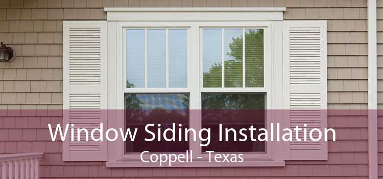 Window Siding Installation Coppell - Texas