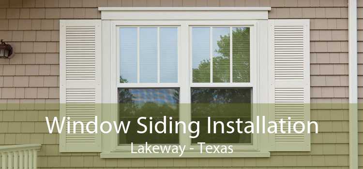Window Siding Installation Lakeway - Texas