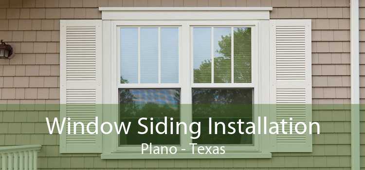 Window Siding Installation Plano - Texas