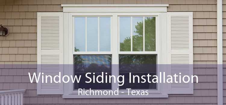 Window Siding Installation Richmond - Texas