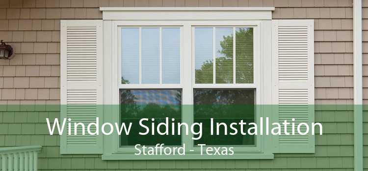 Window Siding Installation Stafford - Texas