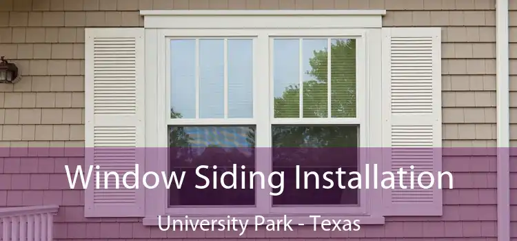 Window Siding Installation University Park - Texas