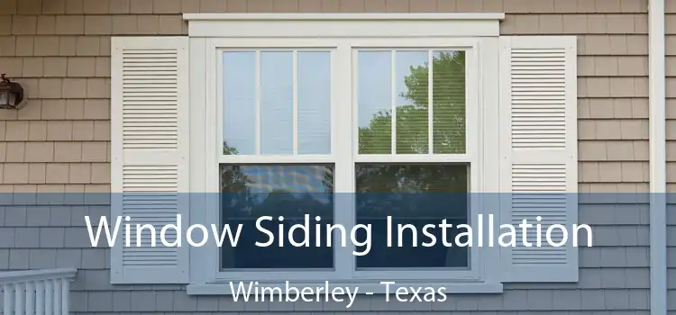 Window Siding Installation Wimberley - Texas