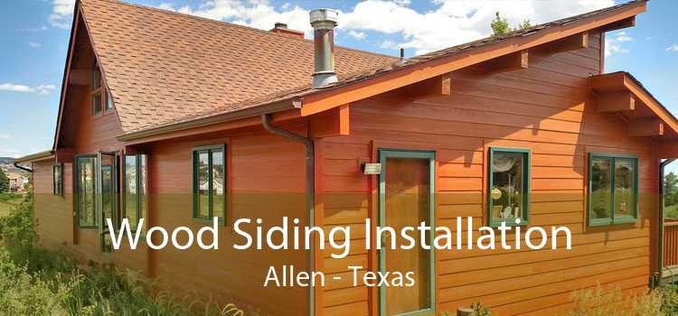 Wood Siding Installation Allen - Texas