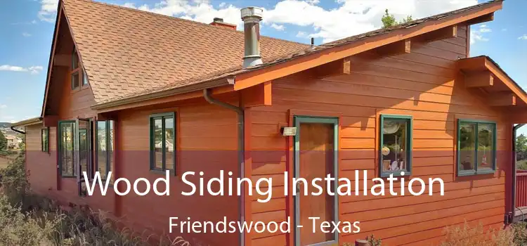 Wood Siding Installation Friendswood - Texas