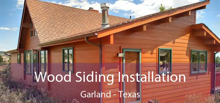 Wood Siding Installation Garland - Texas