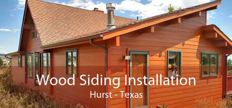 Wood Siding Installation Hurst - Texas