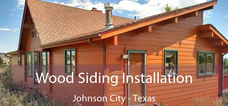 Wood Siding Installation Johnson City - Texas